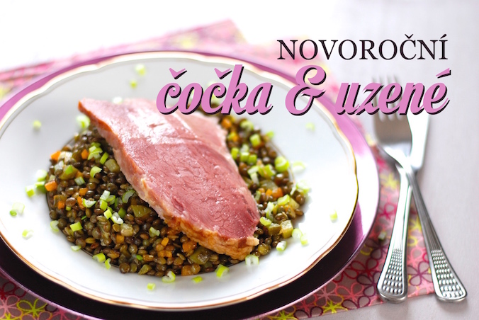 Novoroční předsevzetí s čočkou a uzeným masem